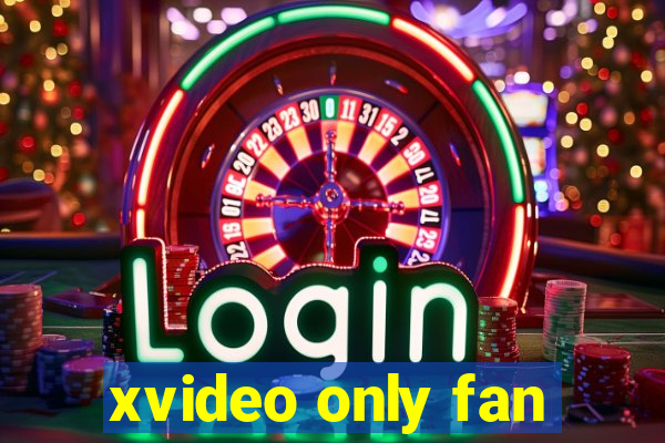 xvideo only fan